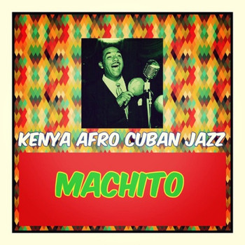 Machito - Kenya Afro Cuban Jazz