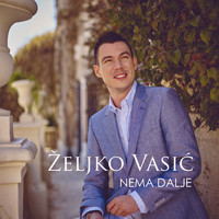 Zeljko Vasic - Nema dalje