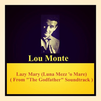 LOU MONTE - Lazy mary (luna mezz 'o mare) (From "The godfather" Soundtrack)