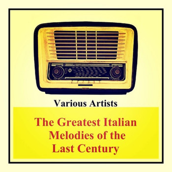Various Artists - The greatest italian melodies of the last century
