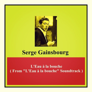 Serge Gainsbourg - L'eau à la bouche (From "L'eau à la bouche" Soundtrack)