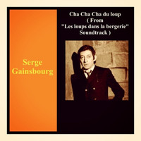 Serge Gainsbourg - Cha cha cha du loup (From "Les loups dans la bergerie" Soundtrack)