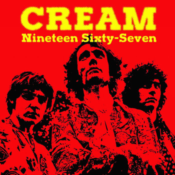Cream - Nineteen Sixty-Seven