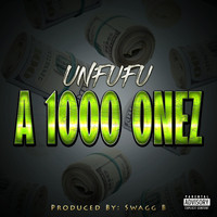Unfufu - A 1000 Onez (Explicit)