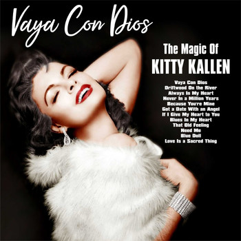 Kitty Kallen - Vaya Con Dios::The Magic Of Kitty Kallen