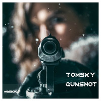 Tomsky - Gunshot