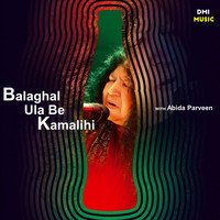 Abida Parveen - Balaghal Ula Be Kamalihi