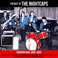 The Nightcaps - Drinking Wine,Wine,Wine::The Best  Of The Nightcaps