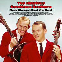 The Smothers Brothers - The Hilarious Smothers Brothers ::Mom Always Liked You Best