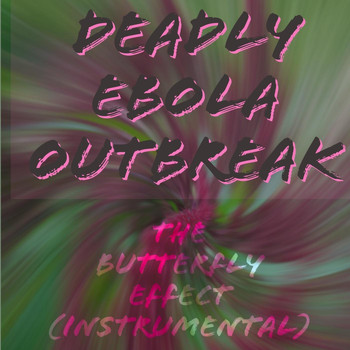 Deadly Ebola Outbreak - The Butterfly Effect