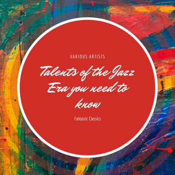 Various Artists - Talents of the Jazz Era you need to know