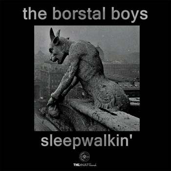 The Borstal Boys - Sleepwalkin'