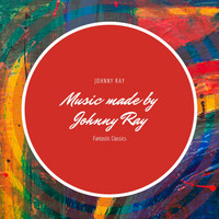 Johnny Ray - Music made by Johnny Ray