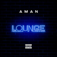 Aman - Lounge. (Explicit)