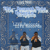 TC4 - Respect This Crippin (Explicit)