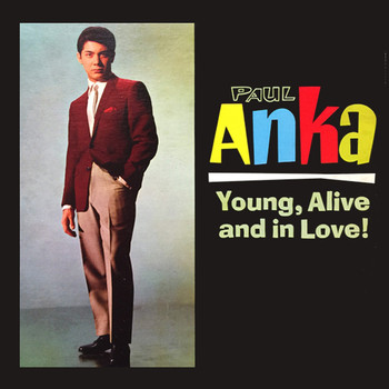 Paul Anka - Young, Alive, And In Love!
