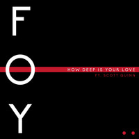 Foy - How Deep Is Your Love