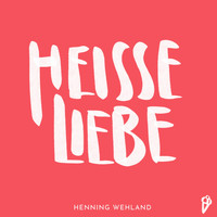 Henning Wehland - Heisse Liebe