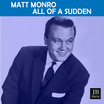 Matt Monro - All Of A Sudden
