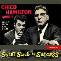 The Chico Hamilton Quintet - Sweet Smell of Success (Album of 1957)