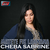 Cheba Sabrine - Matete Fik Lahnana