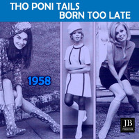 The Poni Tails - Born Too Late (1958)