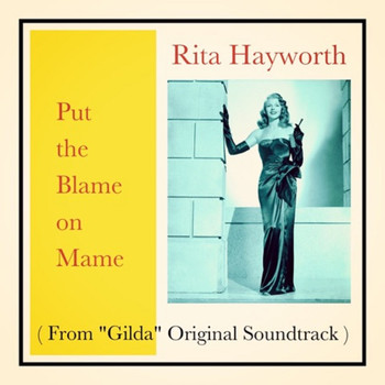 Rita Hayworth - Put the Blame on Mame (From "Gilda" Original Soundtrack)