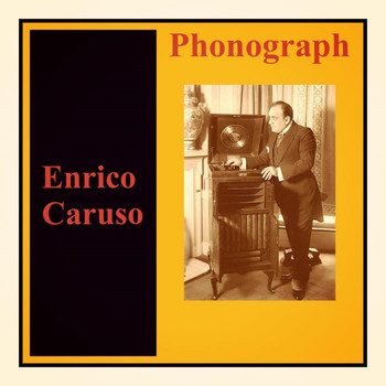 Enrico Caruso - Phonograph