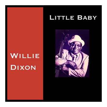 Willie Dixon - Little Baby (Explicit)