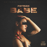 Payman - BABE (Explicit)