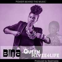 Bina - Queen Mzvee4Life