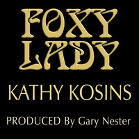 Kathy Kosins - Foxy Lady