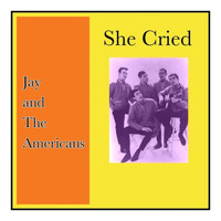 Jay And The Americans - She Cried