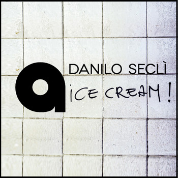 Danilo Seclì - Ice Cream