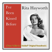 Rita Hayworth - I've Been Kissed Before (From "Affair in Trinidad" Original Soundtrack)