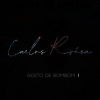 Carlos Rivera - Gosto de Bombom