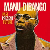 Manu Dibango - Past Present Future (French version)