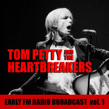 Tom Petty And The Heartbreakers - Tom Petty And The Heartbreakers Early FM Radio Broadcast vol. 1