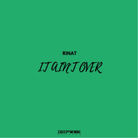 Rinat - It Ain't Over