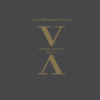 London Philharmonic Orchestra and Vladimir Jurowski - Vladimir Jurowski: 10 Years