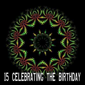Happy Birthday Party Crew - 15 Celebrating the Birthday