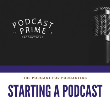 Podcast Prime - Starting a Podcast