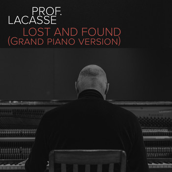 Prof. Lacasse - Lost and Found (Grand piano version) (Single)