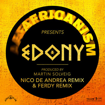 Africanism presents Martin Solveig - Edony (Nico De Andrea Remix & Ferdy Remix)