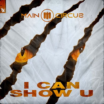 Main Circus - I Can Show U
