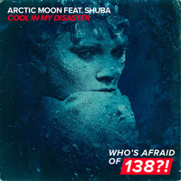 Arctic Moon feat. Shuba - Cool In My Disaster