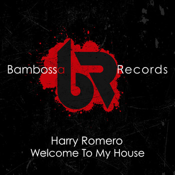 Harry Romero - Welcome To My House