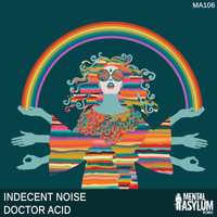 Indecent Noise - Doctor Acid