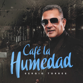 Sergio Torres - Café La Humedad