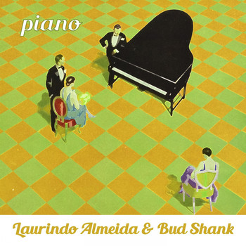 Laurindo Almeida, Bud Shank - Piano